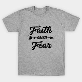 Faith over fear, boho style black text T-Shirt